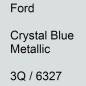 Preview: Ford, Crystal Blue Metallic, 3Q / 6327.